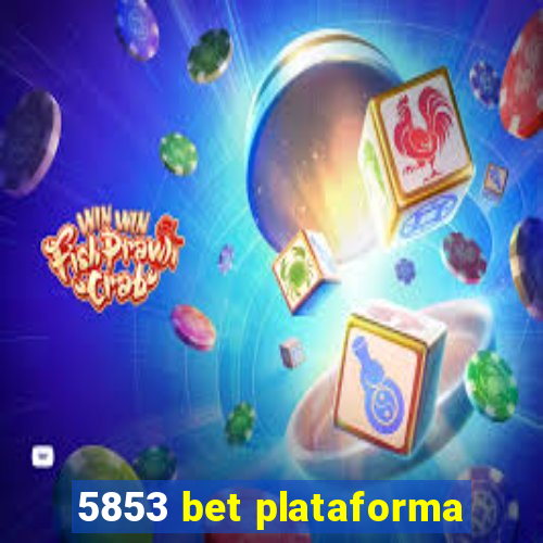 5853 bet plataforma